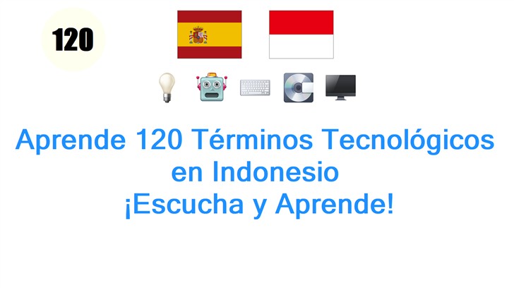 Aprende 120 Términos Tecnológicos en Indonesio: ¡Escucha y Aprende!